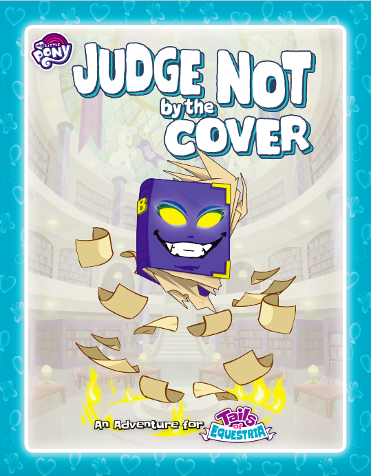 Judge Not by the Cover - Inside Cover Preview an adventure for Tails of Equestria by River Horse